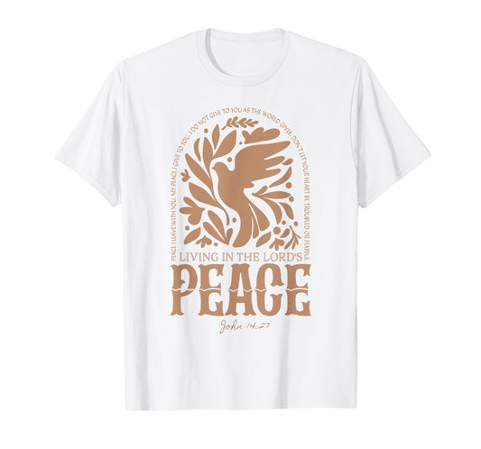 Living In The Lords Peace John 14 27 T-Shirt