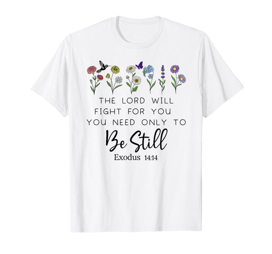The Lord Will Fight For You Sign Bible Verse Exodus 14:14 T-Shirt