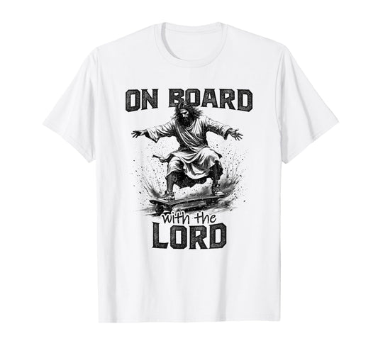On Board With The Lord Jesus Skateboarding Skateboard T-Shirt