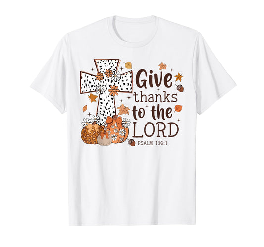 Give Thanks To The Lord Fall Cross Christian Thanksgiving T-Shirt