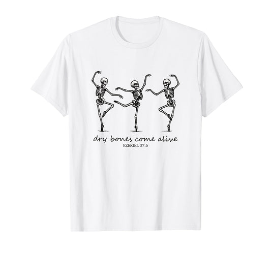 Dry Bones Come Alive Halloween Skeleton Dancing Christian T-Shirt