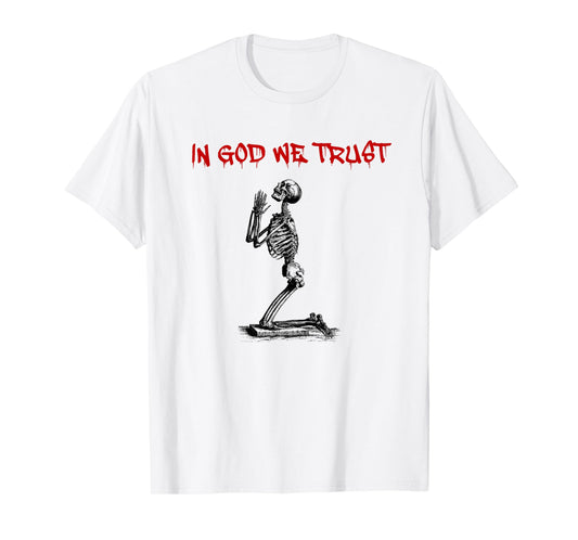 in God We Trust (Faith Statement & Praying Graphic) T-Shirt