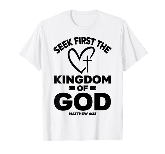 Bible Verse Seek First The Kingdom of GOD Christian T-Shirt