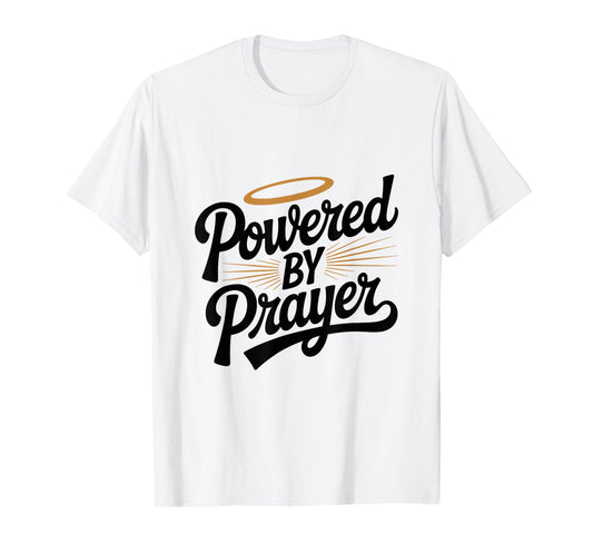 Powered by Prayer Faithful Christian Inspirational T-Shirt
