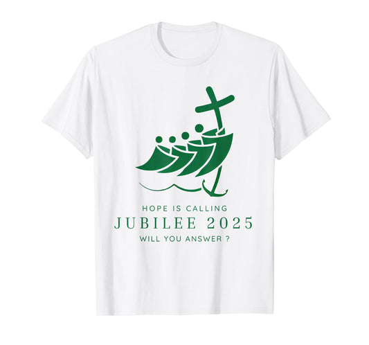 Jubilee 2025 Pilgrims of Hope for Faith Journey T-Shirt
