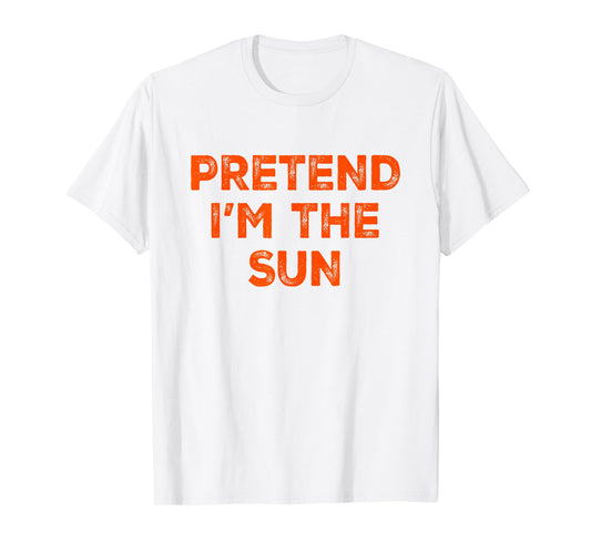 Pretend I'm The Sun Lazy Halloween Costume T-Shirt