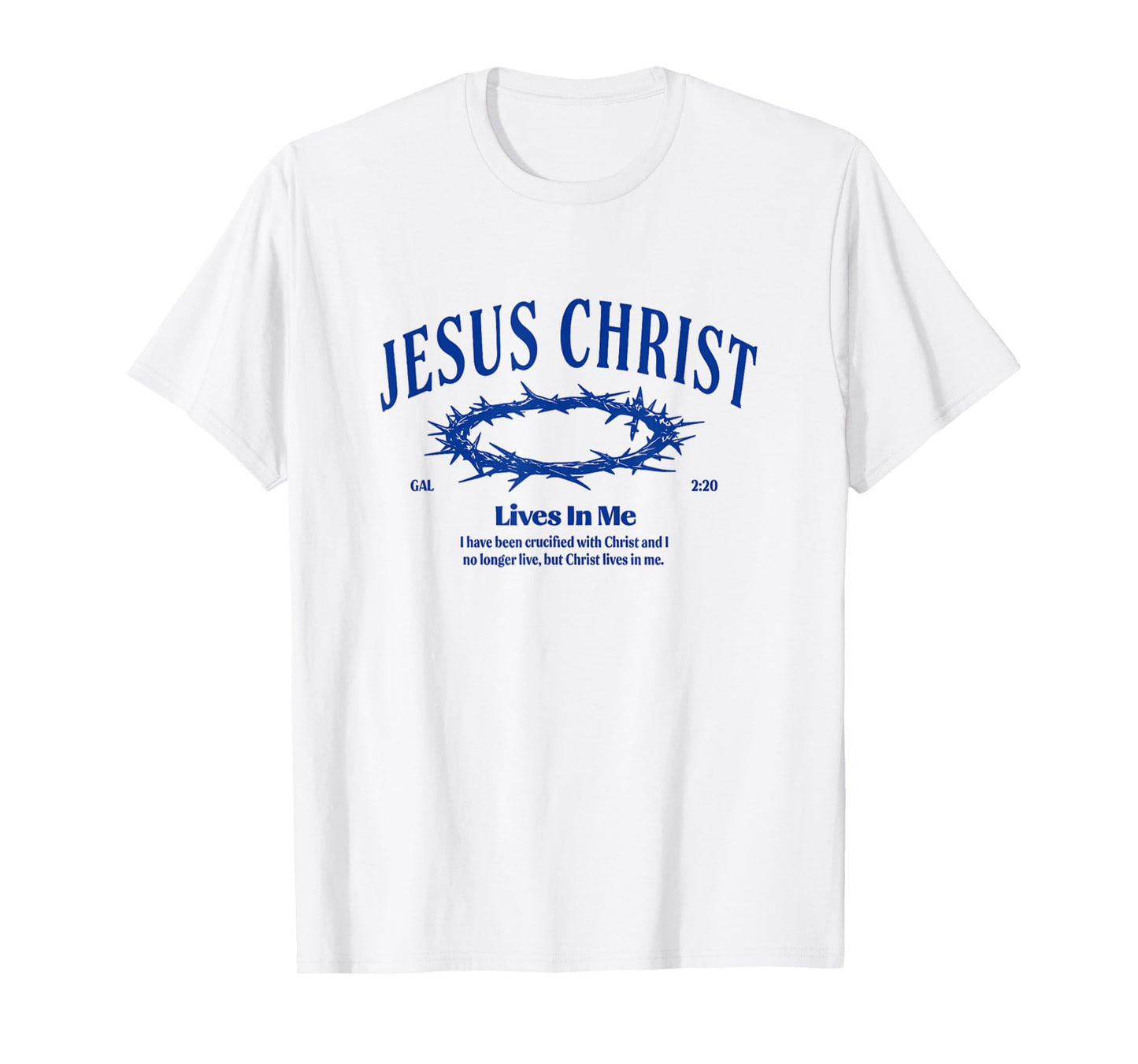 Jesus Christ Lives in Me Crown of Thorn Bible Faith T-Shirt