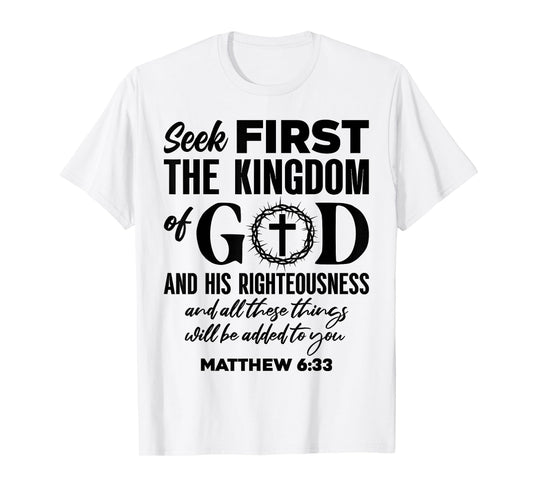 Bible Verse Seek First The Kingdom of GOD Christian T-Shirt