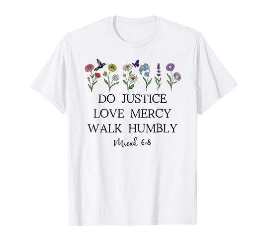 Do Justice Love Mercy Walk Humbly God Micah 6:8 Bible Verse T-Shirt