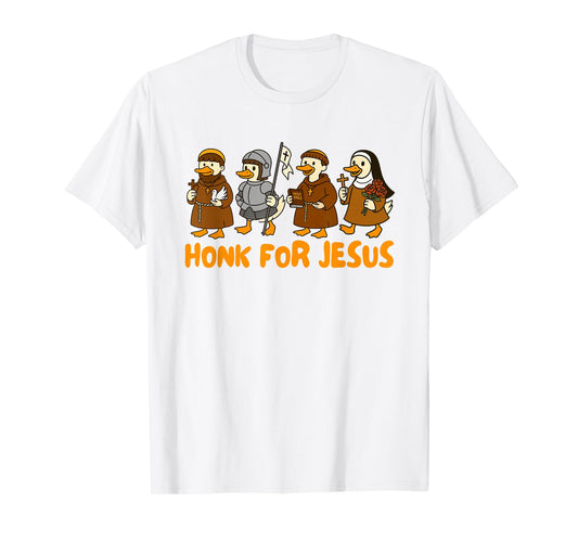 Catholic Church Pray for Us Faith Silly Goose Honk for Jesus T-Shirt