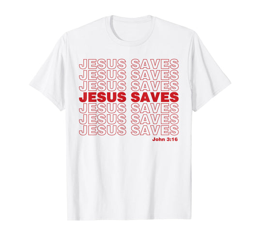 Christian Shirt Faith Gifts - Jesus Saves John 3:16 T-Shirt
