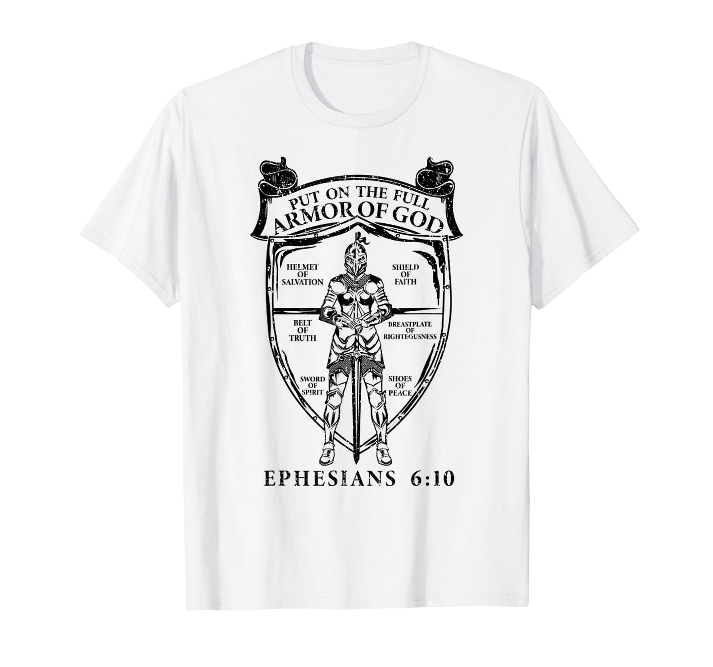 Put On The Full Armor Of God Ephesians 6_10 Christian T-Shirt