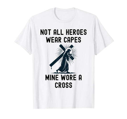 My hero wore a cross Jesus Christ Christian T-Shirt