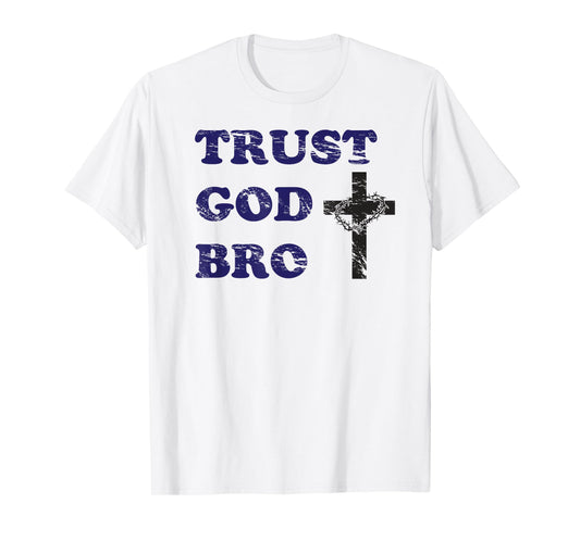 Trust God Bro Tshirt | Awesome Gift For Youth Pastors T-Shirt
