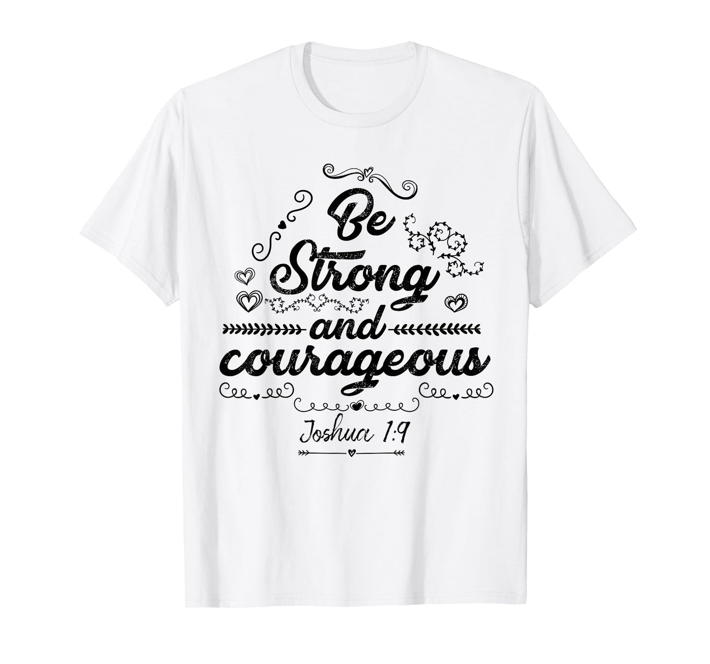 Be Strong and Courageous Shirt Women Kids Mens Bible Verse T-Shirt