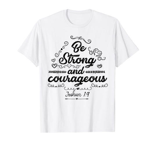Be Strong and Courageous Shirt Women Kids Mens Bible Verse T-Shirt