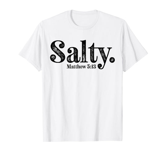Salty Matthew 5:13 Bible Verse Christian Faith Religious T-Shirt