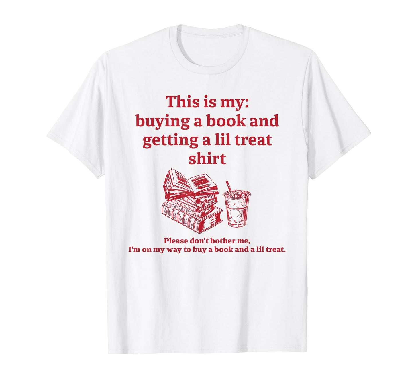 This is my: buying a book and getting a lil Funny design T-Shirt