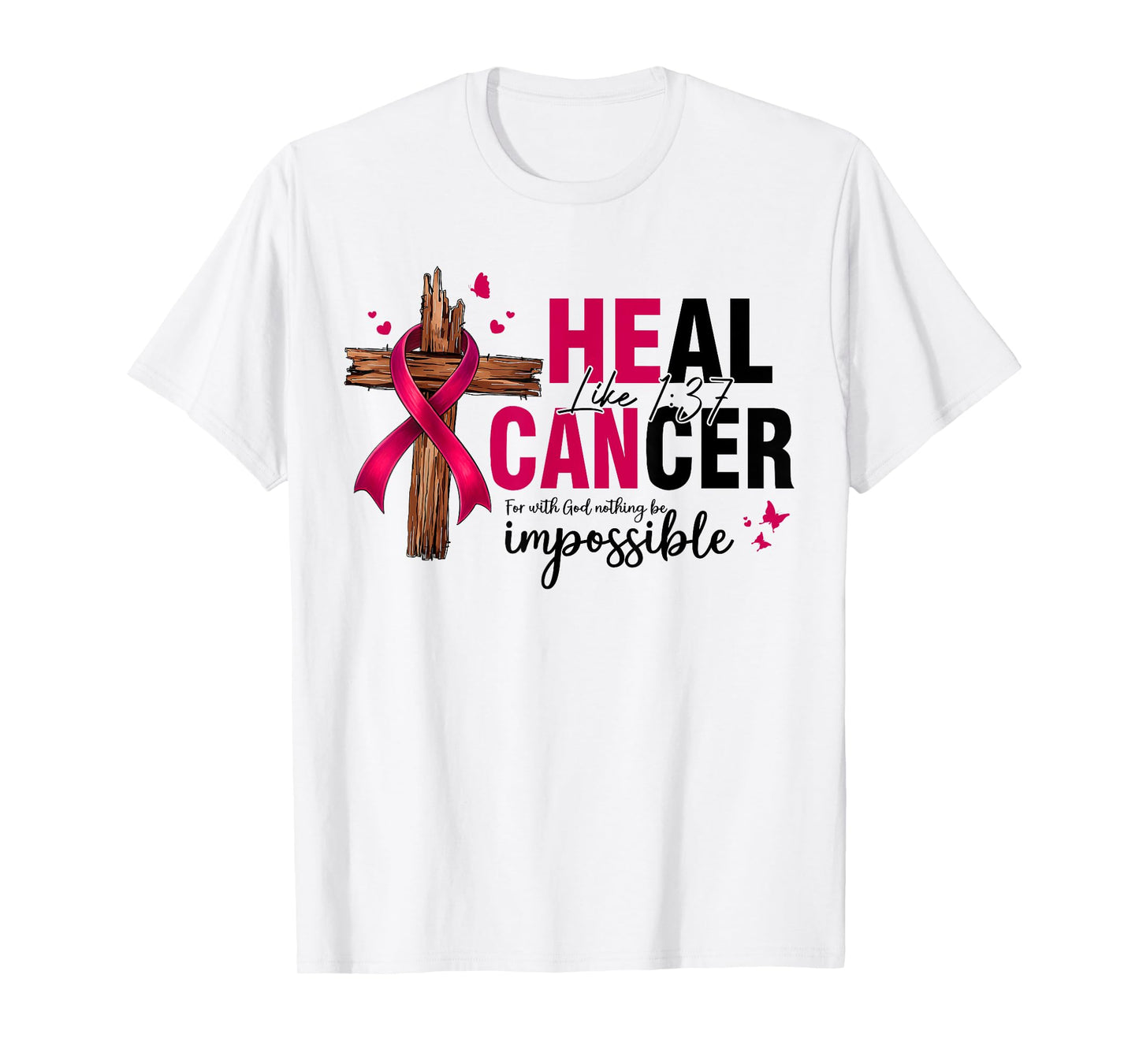 Heal Cancer Christian Believe God Breast Cancer Women T-Shirt