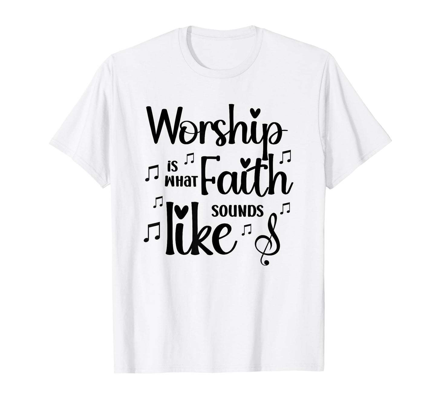 Worship is What Faith Sounds Like Inspirational Gift T-Shirt