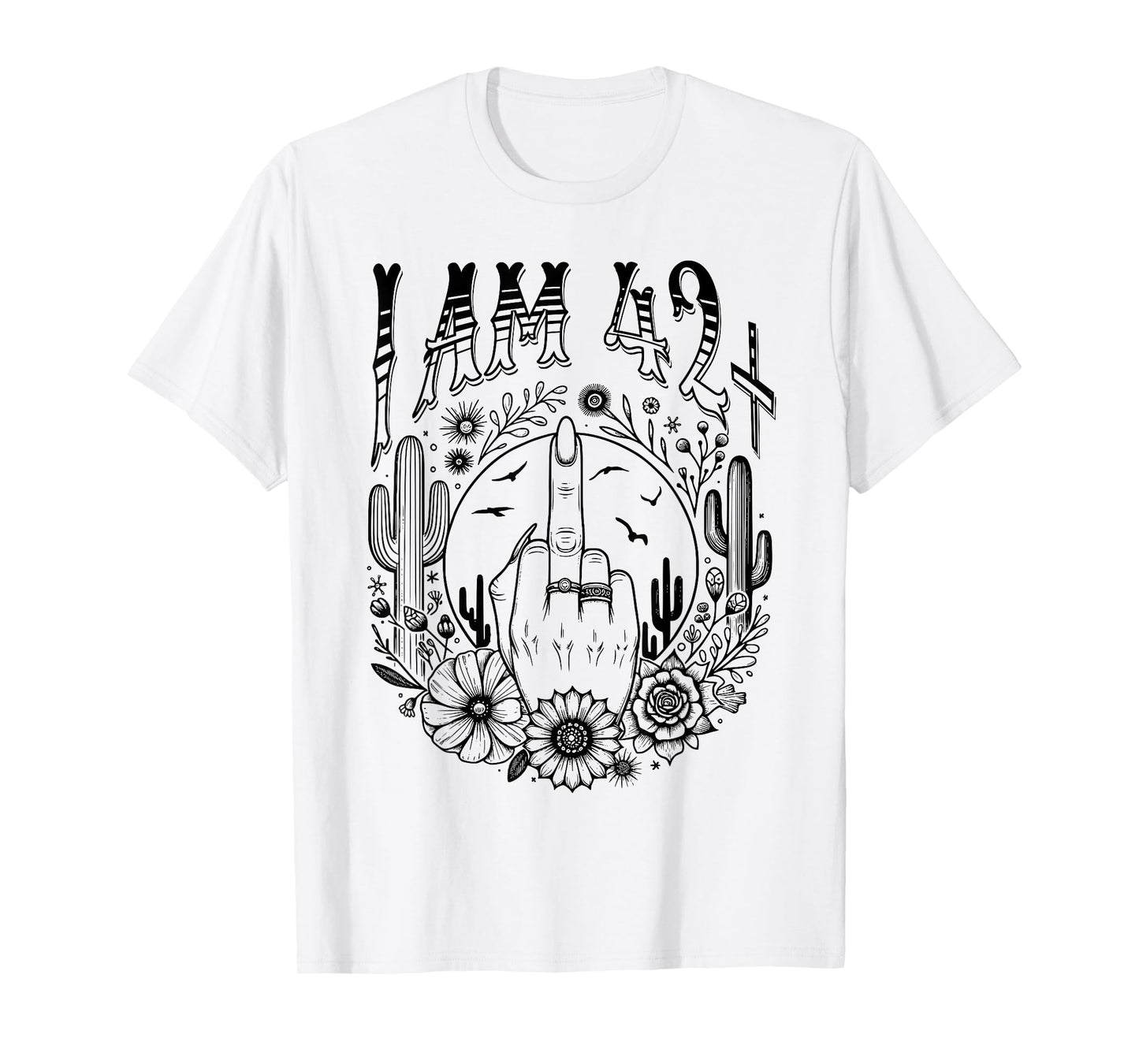 Funny 43th Birthday I Am 42 Plus 1 Middle Finger 42+1, im 43 T-Shirt