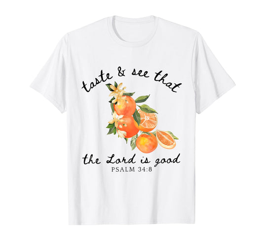 Taste And See That The Lord Is Good Bible Verse Christian T-Shirt