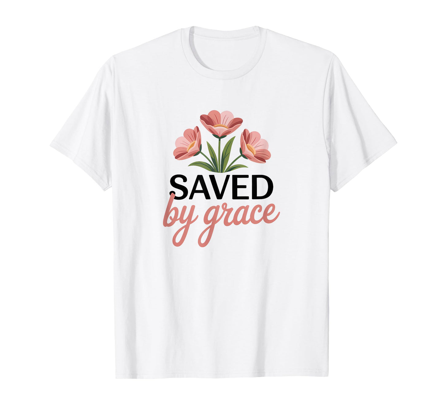Saved By Grace Christian Saying Bible Verse T-Shirt
