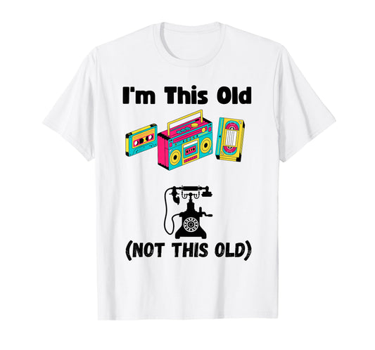 Funny I'm this old cassette VHS music player fun old person T-Shirt