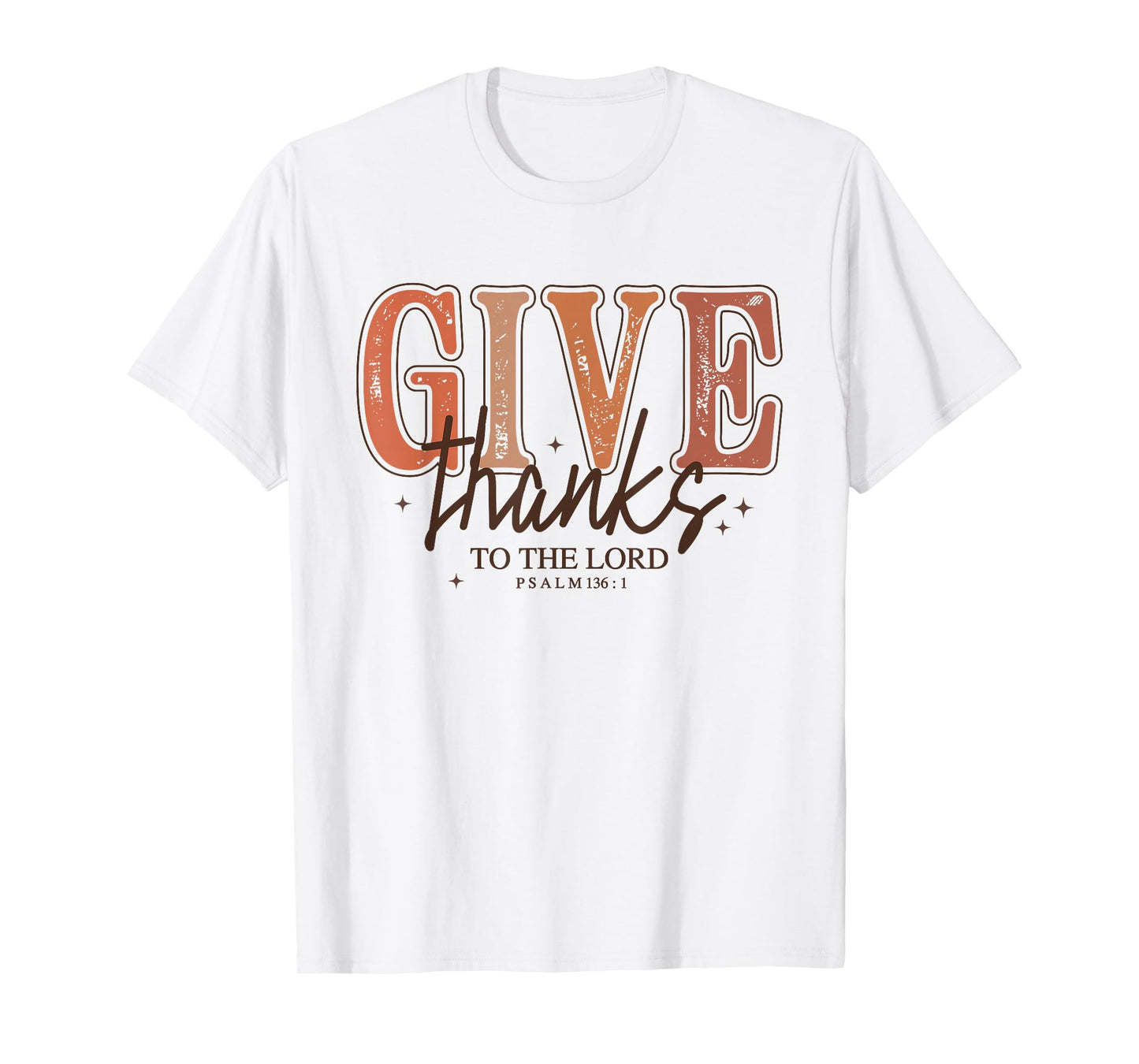 Give Thanks to The Lord Christian Shirt Psalm 136:1 Bible T-Shirt