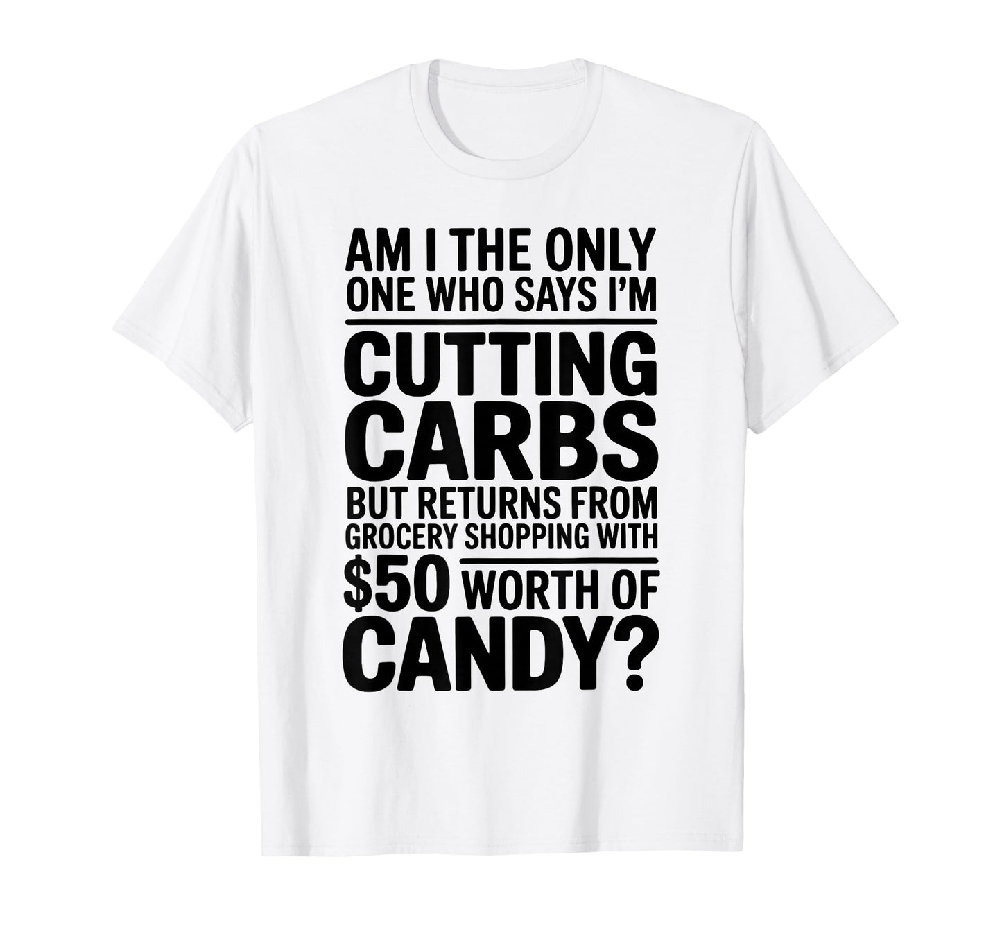 Cutting Carbs But Bought Candy Funny Diet Tee T-Shirt