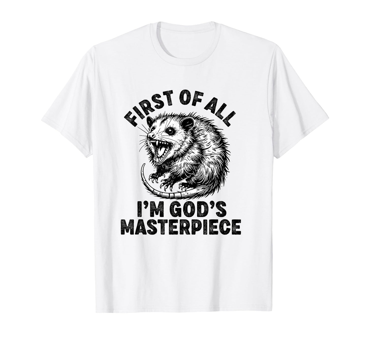 first of all i'm god's masterpiece raccoon T-Shirt
