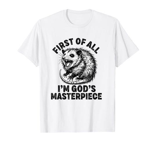 first of all i'm god's masterpiece raccoon T-Shirt