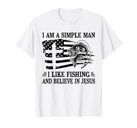 I An A Simple Man I Like Fishing And Believe In Jesus Christ T-Shirt