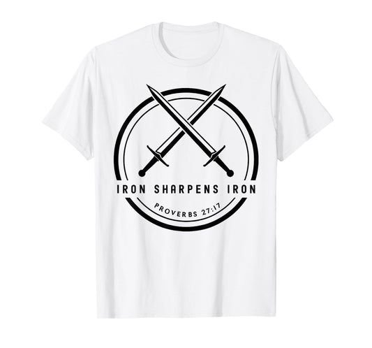 Iron Sharpens Iron Proverbs 27:17 Sword Bible Verse T-Shirt