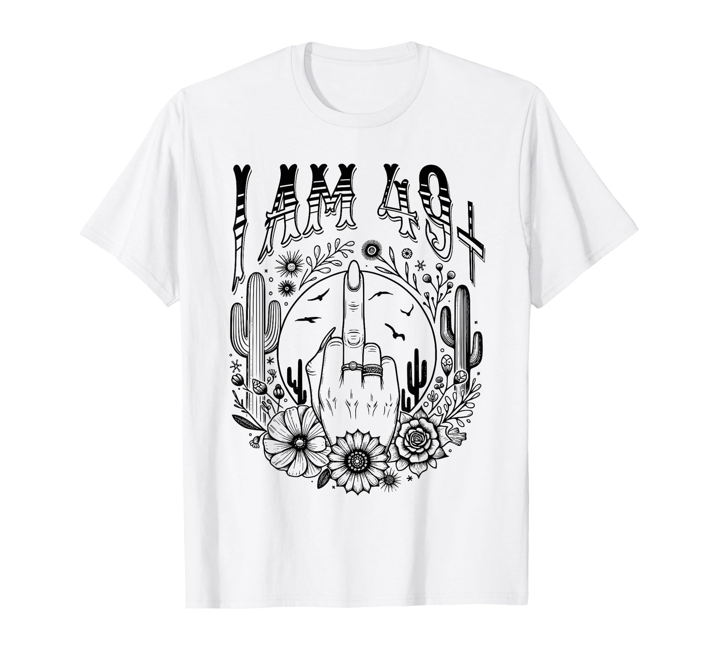 Funny 50th Birthday I Am 49 Plus 1 Middle Finger 49+1, im 50 T-Shirt