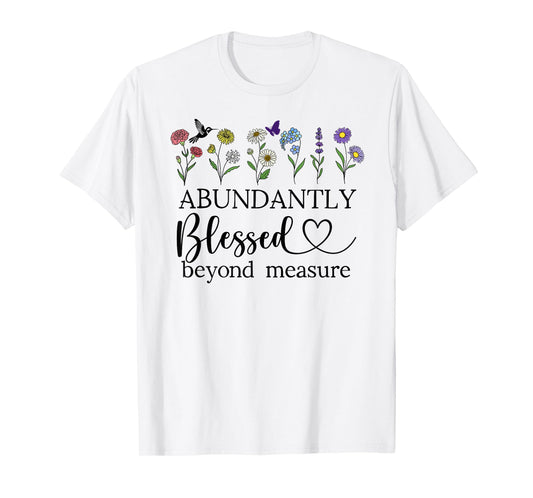 Abundantly Blessed Beyond Measure Christian Bible Verses God T-Shirt
