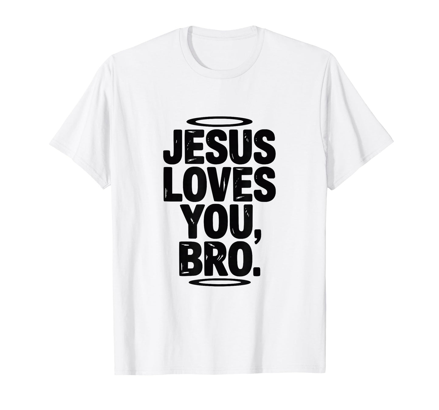 Jesus Loves You Bro Inspirational Christian Humor T-Shirt