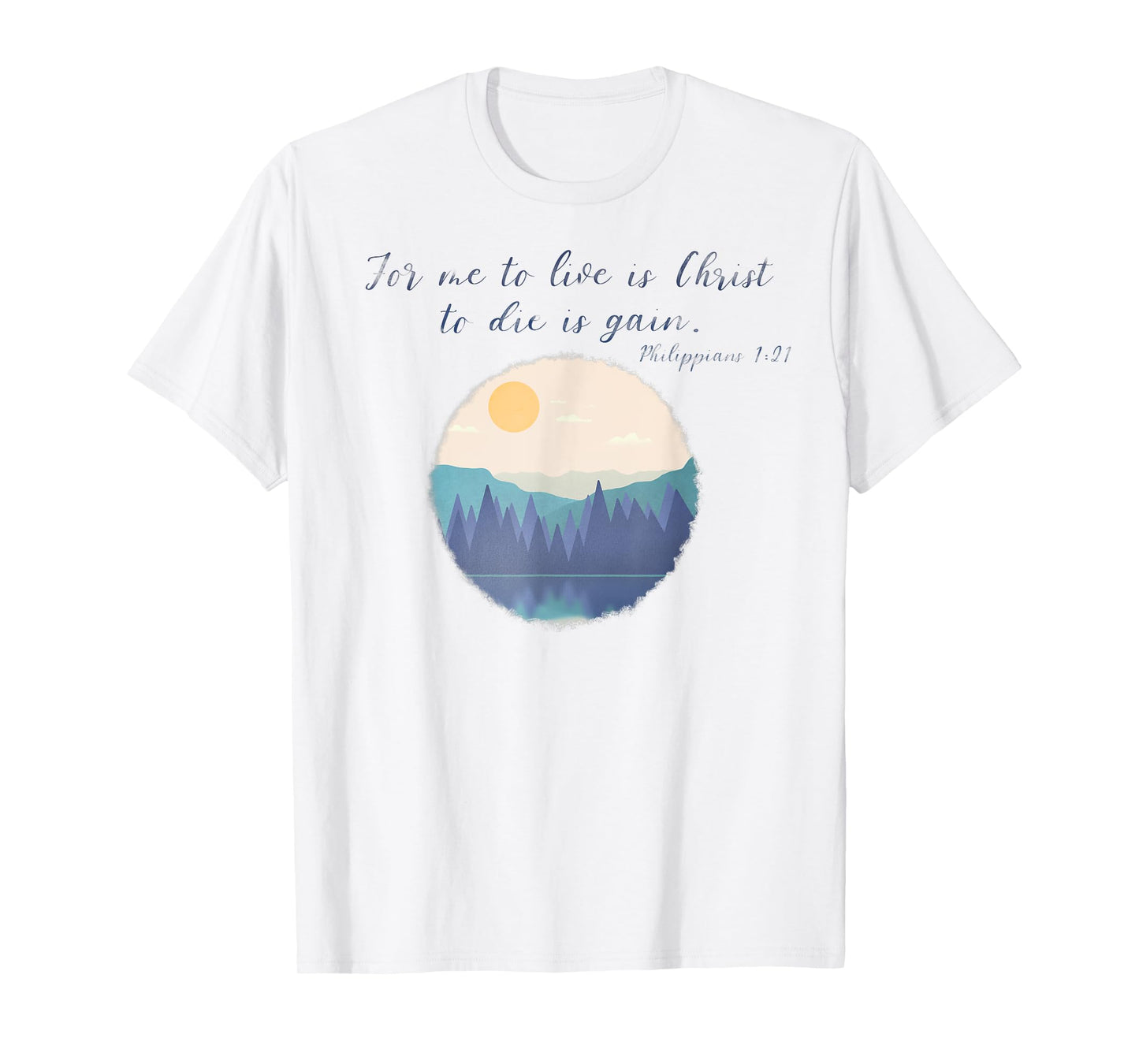 To live is Christ | Philippians 1:21| Faith | Christianity T-Shirt