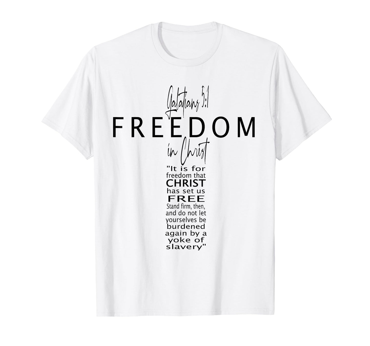Galatians 5 Freedom in Jesus Faith God Christian Cross Bible T-Shirt