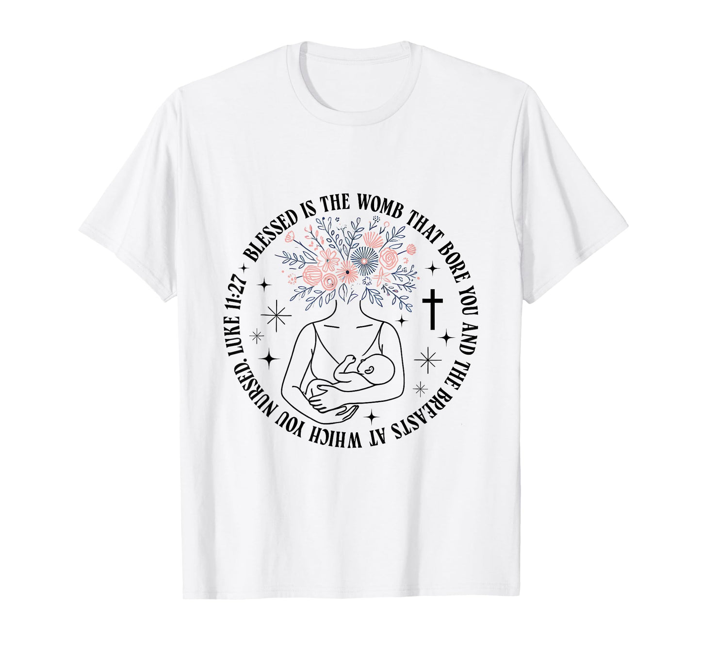 Bible Verse Breastfeeding Awareness Christian Mom New Moms T-Shirt