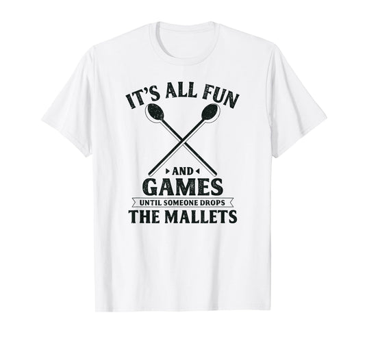 All Fun and Games Funny Front Ensemble Marching Band Mallets T-Shirt