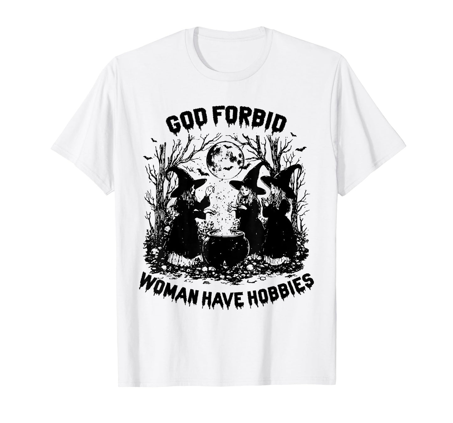 God Forbid Women Have Hobbies Halloween Spooky Season Witch T-Shirt