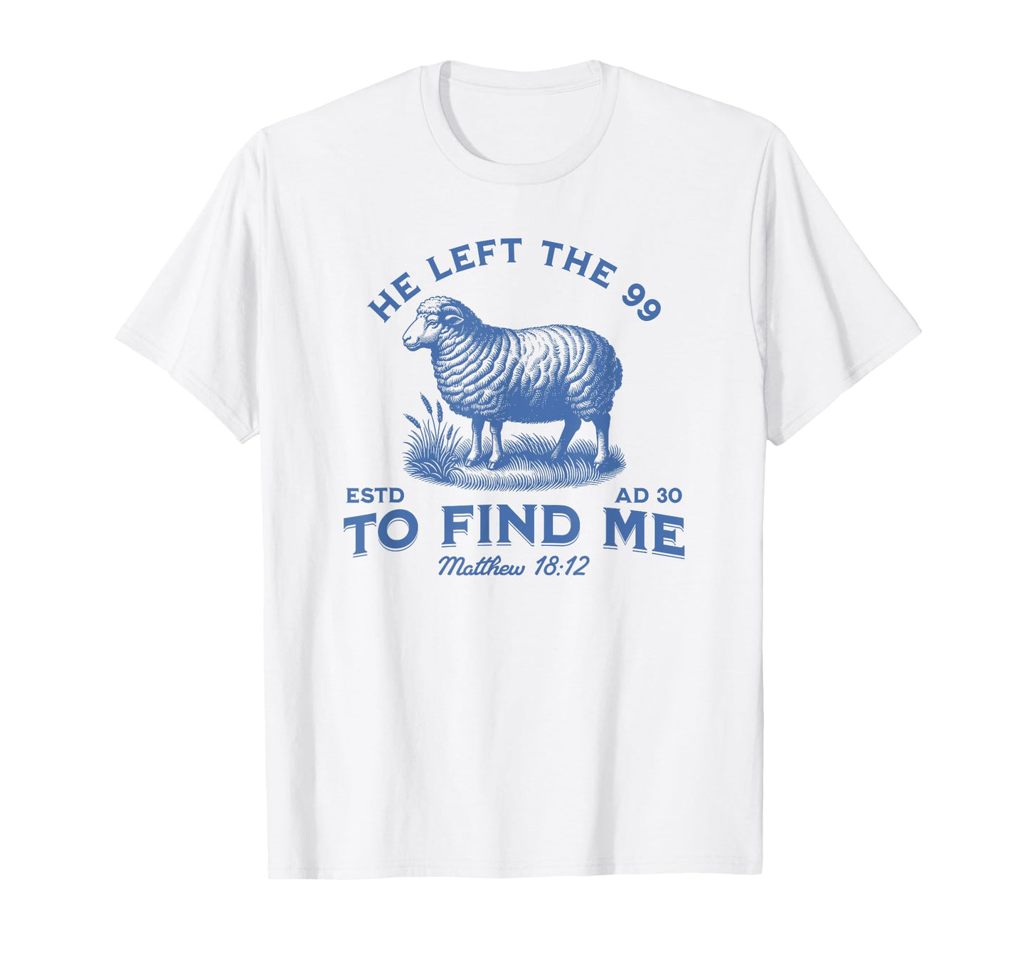 Womens Christian He Left The 99 To Find Me Bible T-Shirt