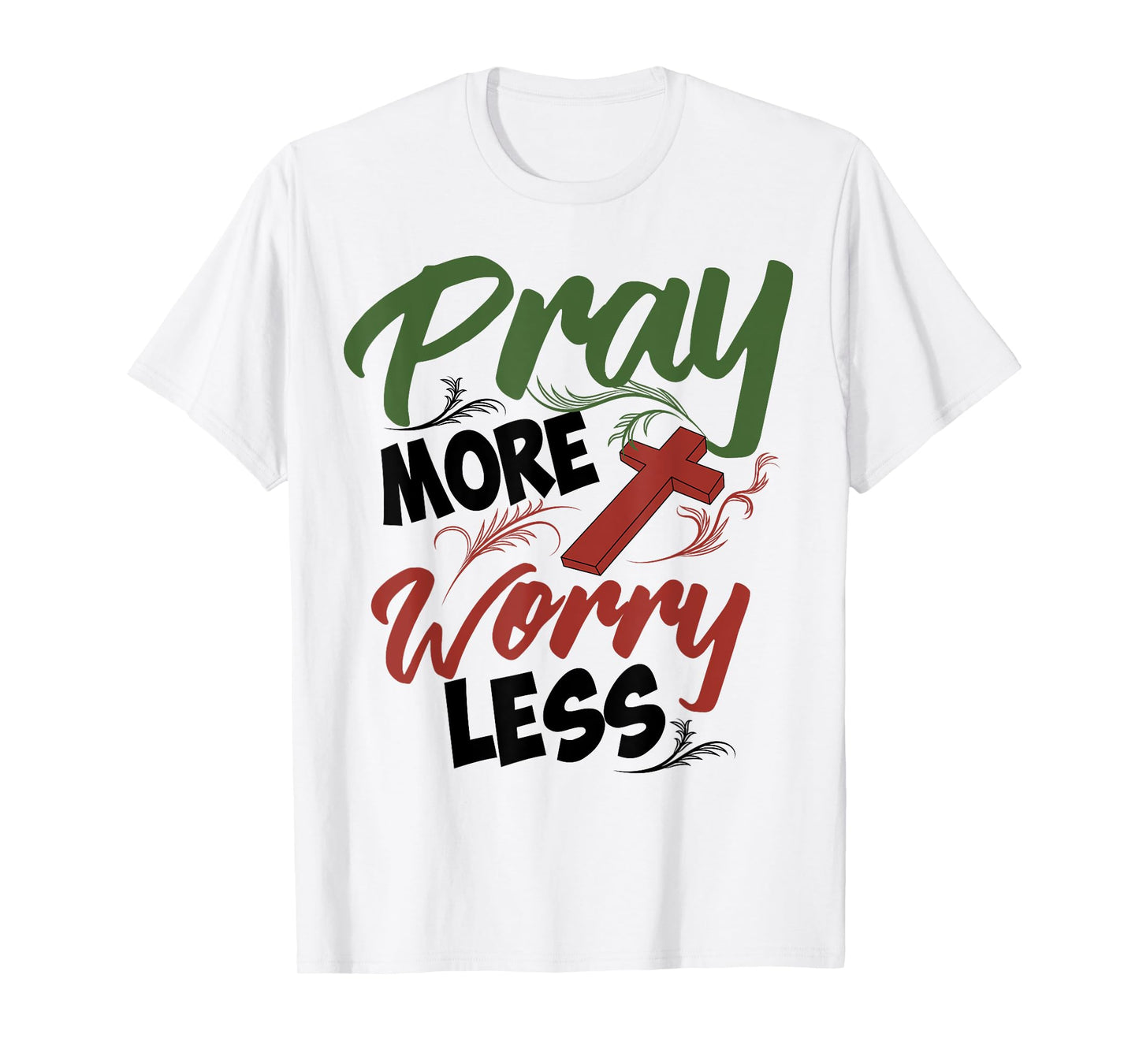 Philippians 4:6 Pray More Worry Less Christianity Shirt Gift T-Shirt