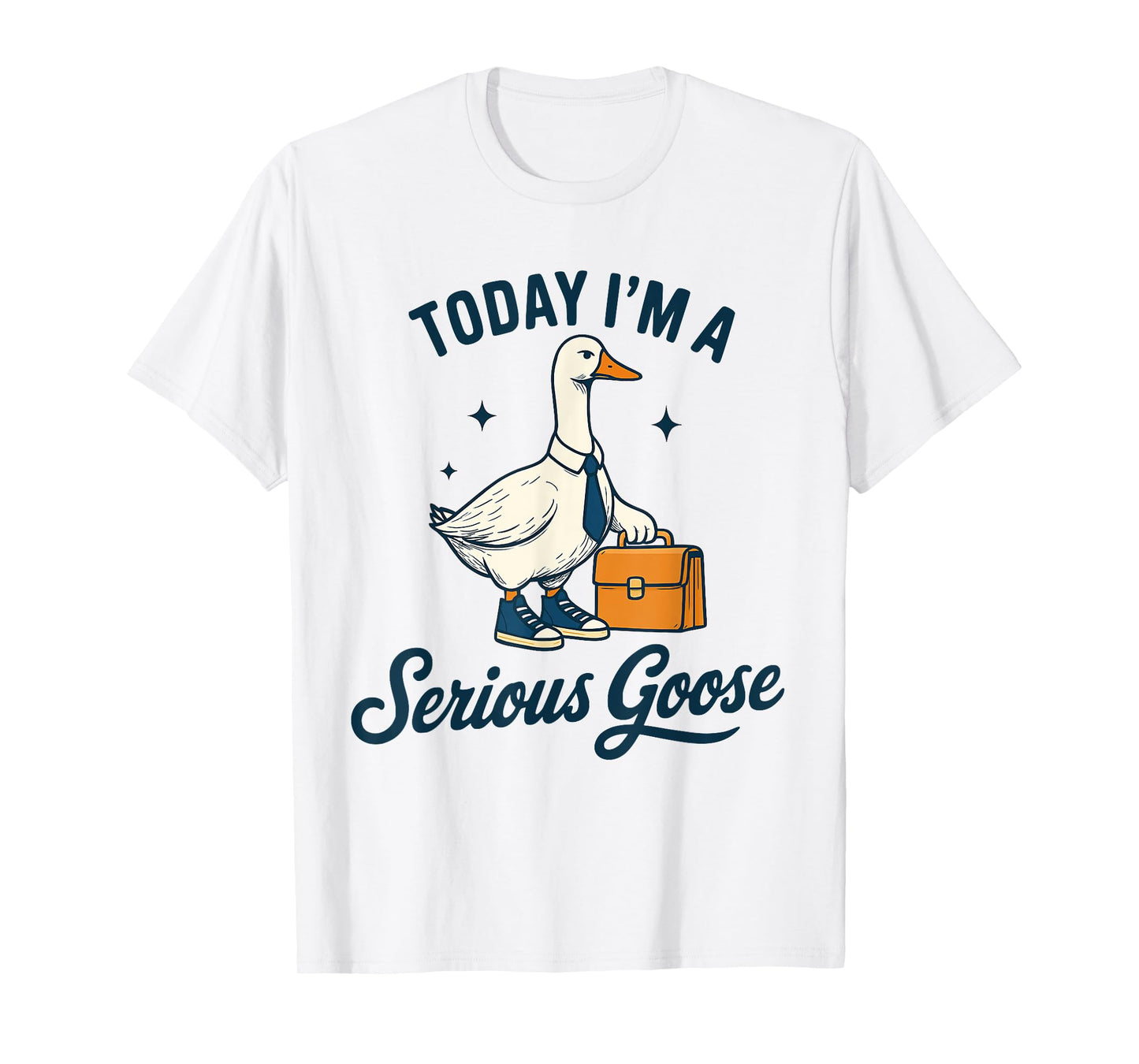 Today I'm A Serious Goose Lovers Goose T-Shirt