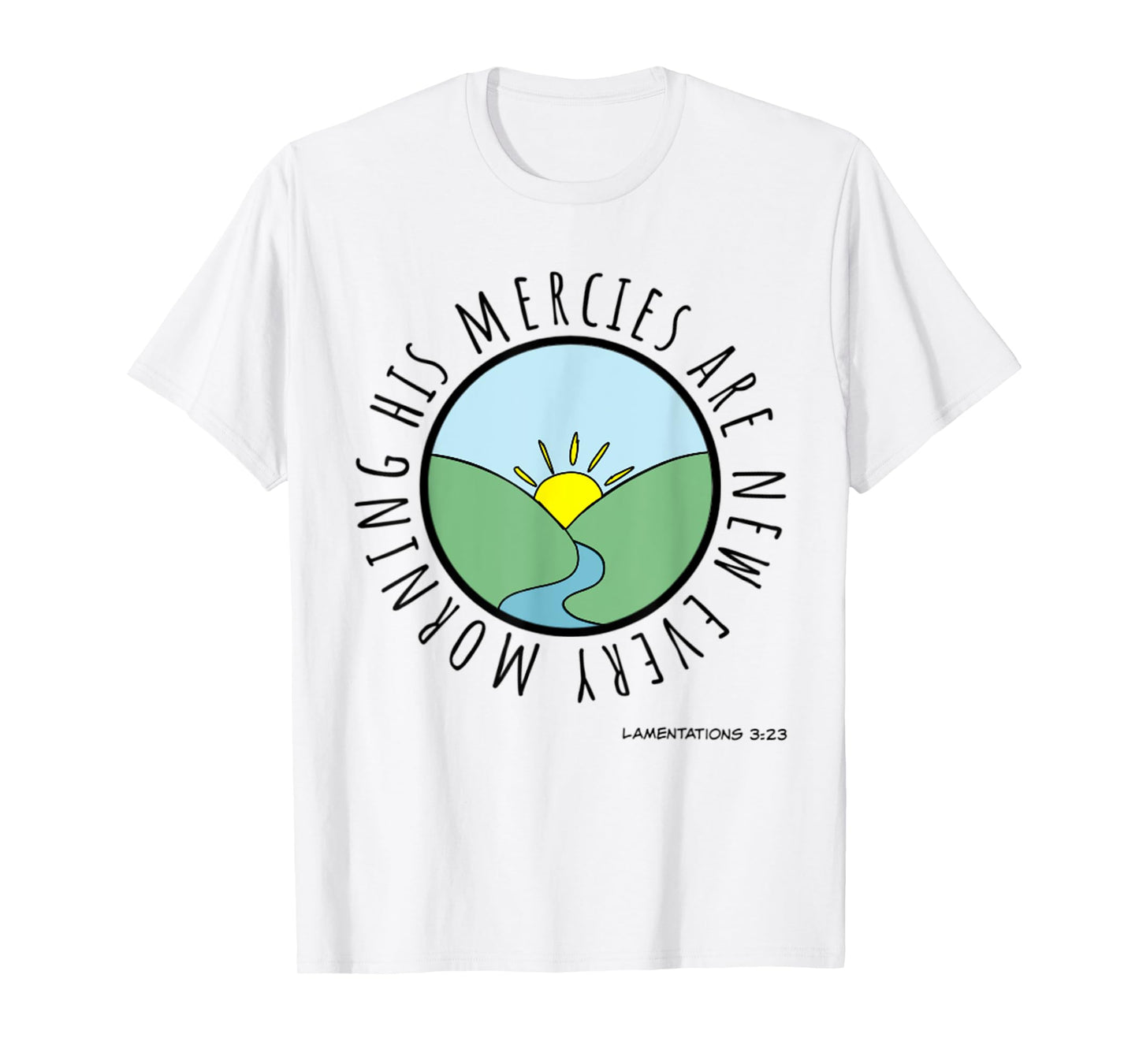 Lamentations 3:23 His Mercies New Every Morning Bible Verse T-Shirt