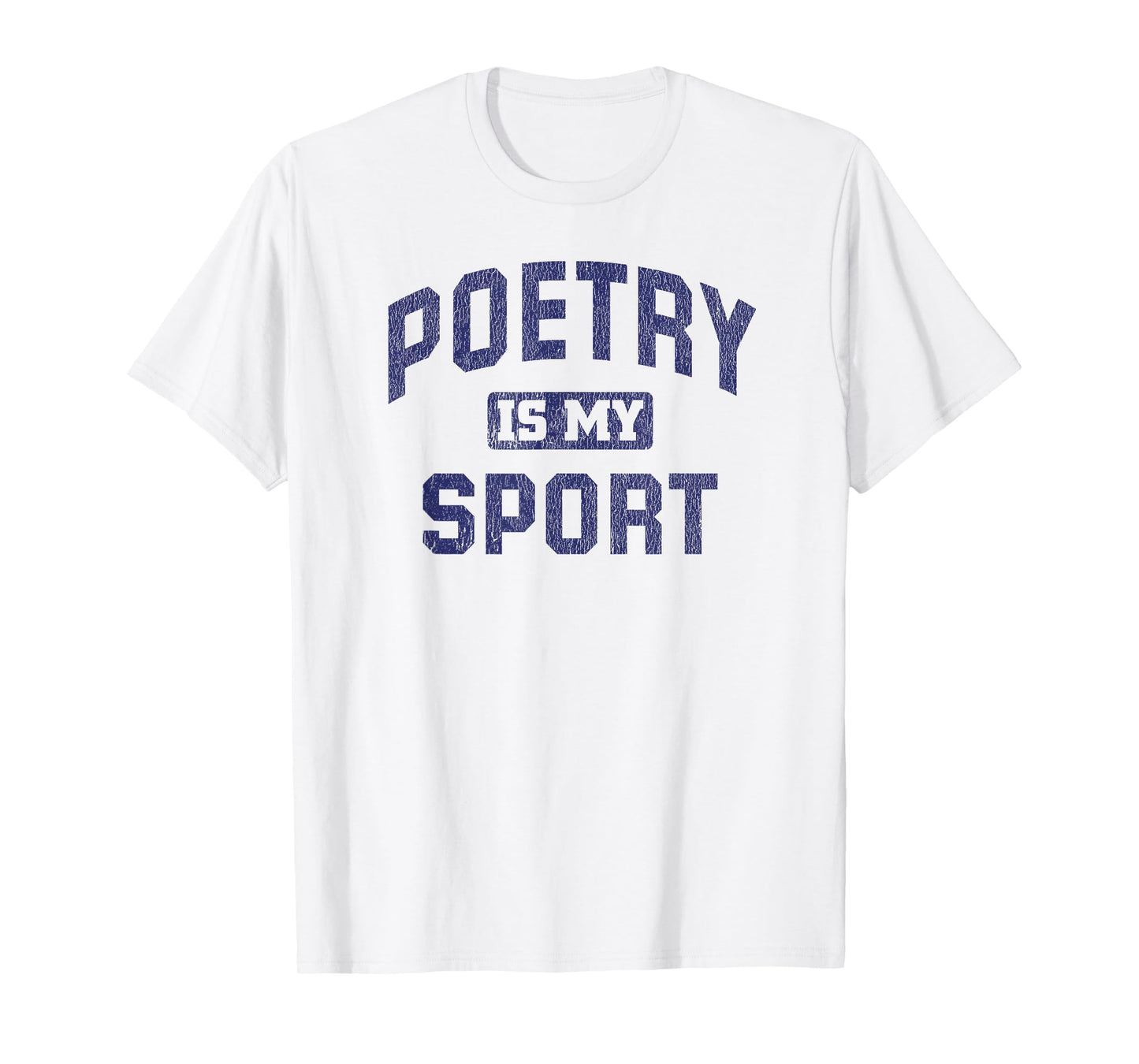 Poetry Is My Sport Funny Poetry Quote Poet Writer T-Shirt