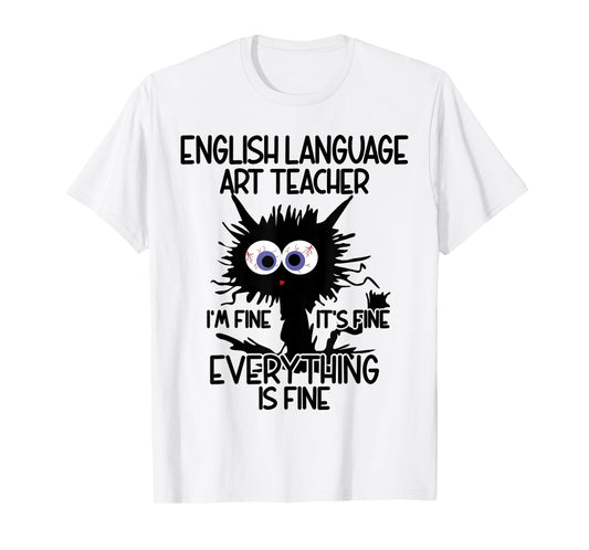 English Language Art ELA Teacher It's Fine Cat T-Shirt