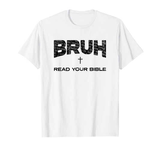 Bruh Read Your Bible Jesus Cross Funny Christian Meme T-Shirt