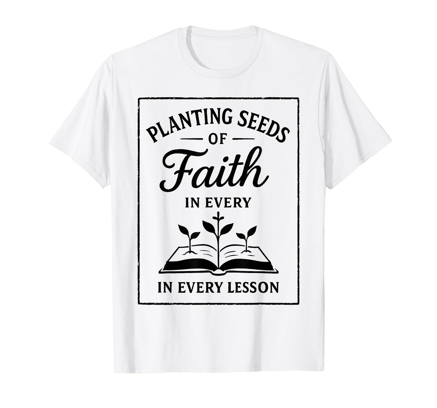 Christian Teacher Planting Seeds of Faith in Every Lesson T-Shirt